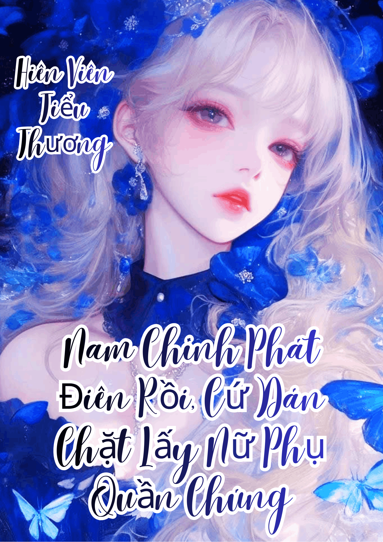 (NP) Nam Chính Phát Điên Rồi, Cứ Dán Chặt Lấy Nữ Phụ Quần Chúng